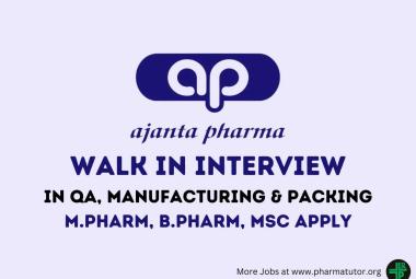 Walk In Drive for M.Pharm, B.Pharm, MSc in QC, Manufacturing & Packing at Ajanta Pharma