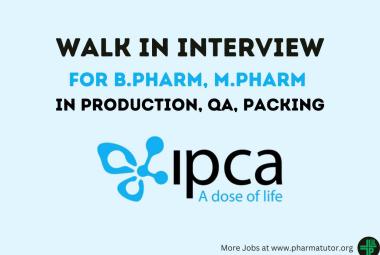 Walk In Interview for B.Pharm, M.Pharm in Production, QA, Packing at IPCA Lab