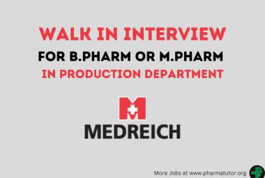 Walk In Interview for B.Pharm or M.Pharm in Production Department at Medreich