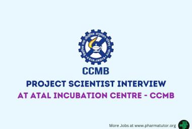 Walk In Interview for Project Scientist at Atal Incubation Centre - CCMB