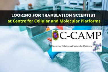 Centre for Cellular and Molecular Platforms Looking for Translation Scientist