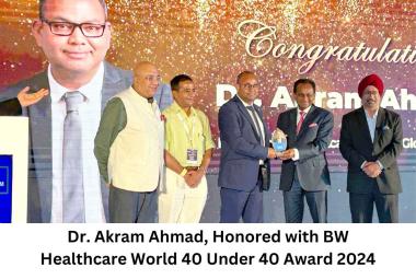 Dr. Akram Ahmad, Founder of Academically Global, Honored with BW Healthcare World 40 Under 40 Award 2024