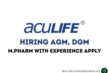 Hiring AGM, DGM at Aculife Healthcare