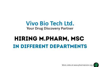 Hiring for various position in different departments at Vivo Bio Tech Ltd - M.Pharm, MSc Apply