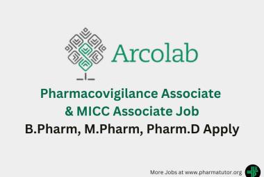 Hiring Pharmacovigilance Associate & MICC Associate at Arcolab