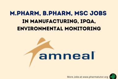 Interview for M.Pharm, B.Pharm, MSc in Manufacturing, IPQA, Environmental Monitoring at Amneal Pharmaceuticals