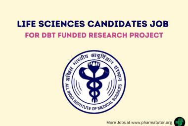 Job for Life Sciences candidates for an DBT funded research project at AIIMS