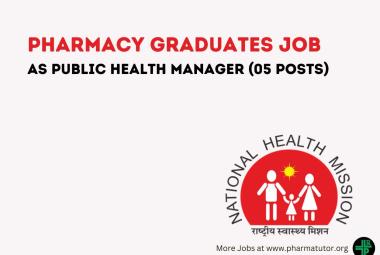 Job for Pharmacy graduates as Public Health Manager under National Health Mission