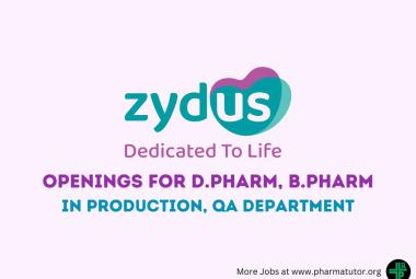 Job Openings for D.Pharm, B.Pharm in Production, QA Department at Zydus Lifesciences