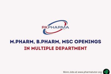 Job Openings for M.Pharm, B.Pharm, MSc in Multiple Department at RK Pharma Inc
