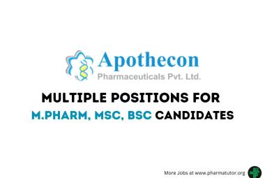 Multiple Positions for M.Pharm, MSc, BSc candidates at Apothecon Pharmaceutical