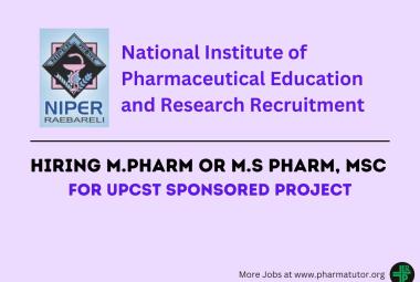 NIPER Hiring M.Pharm or M.S Pharm, MSc candidates for UPCST sponsored Project