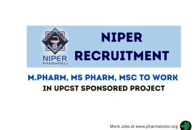 Opportunity for M.Pharm, MS Pharm, MSc in UPCST sponsored Project at NIPER