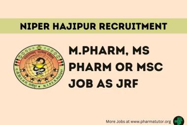 Opportunity for M.Pharm, MS Pharm or MSc as JRF at NIPER