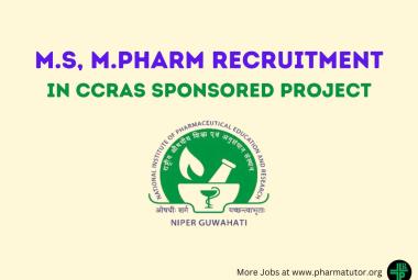 Recruitment for M.S, M.Pharm in CCRAS sponsored project at NIPER