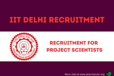 Recruitment for Project Scientists at IIT Delhi