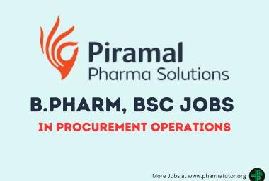 Vacancy for B.Pharm, BSc in Procurement Operations at Piramal Pharma Limited