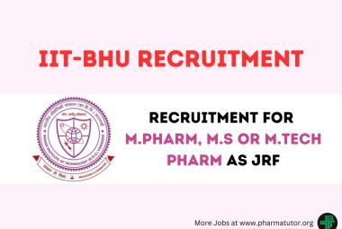 Vacancy for M.Pharm, M.S or M.Tech Pharm as JRF at Indian Institute of Technology