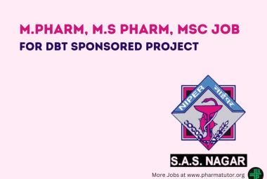 Vacancy for M.Pharm, M.S Pharm, MSc candidates for DBT sponsored Project at NIPER
