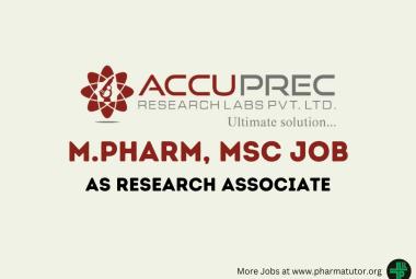 Vacancy for M.Pharm, M.Sc as Research Associate at Accuprec Research