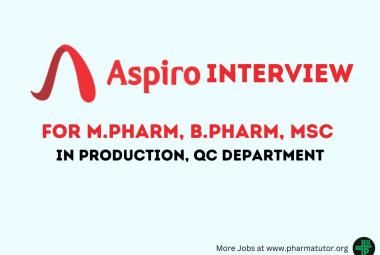Walk in Drive for M.Pharm, B.Pharm, MSc in Production, QC at Aspiro Pharma