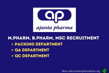 Walk in Drive for M.Pharm, B.Pharm, MSc in QA, QC, Packing at Ajanta Pharma