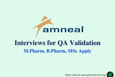 Walk in Drive for M.Pharm, B.Pharm, MSc in QA Validation at Amneal Pharmaceuticals