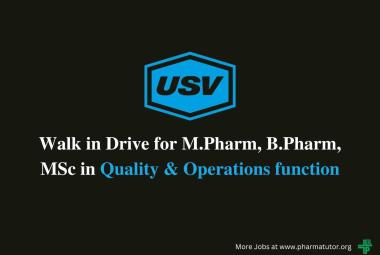 Walk in Drive for M.Pharm, B.Pharm, MSc in Quality & Operations function at USV Private Limited