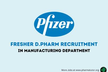 Walk in Interviews for Freshers D.Pharm in Manufacturing at Pfizer