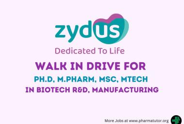Zydus Lifesciences Walk In Drive for Ph.D, M.Pharm, MSc, MTech in Biotech R&D, Manufacturing