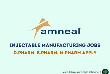 Amneal Pharma Walk in interview for D.Pharm, B.Pharm, M.Pharm in Injectable Manufacturing