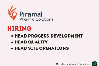 Piramal Pharma Hiring Head Process Development, Head Quality, Head Site Operations