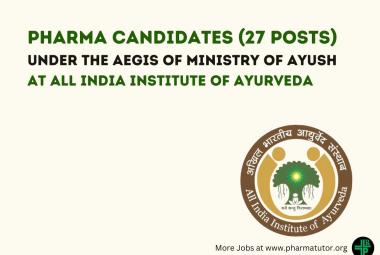 Recruitment for Pharma candidates under the aegis of Ministry of AYUSH