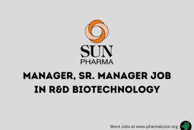 Sun Pharma looking for Manager, Sr. Manager in R&D Biotechnology