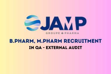 Vacancy for B.Pharm, M.Pharm in QA - External Audit at JAMP Pharma group