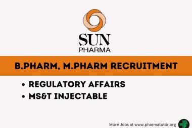 Vacancy for B.Pharm, M.Pharm in Regulatory Affairs, MS&T Injectable at Sun Pharma