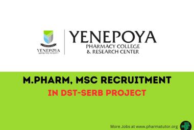 Vacancy for M.Pharm, MSc in DST-SERB Project at Yenepoya Pharmacy College & Research Centre