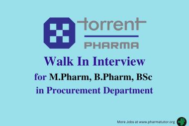Walk in Drive for M.Pharm, B.Pharm, BSc in Procurement at Torrent Pharma