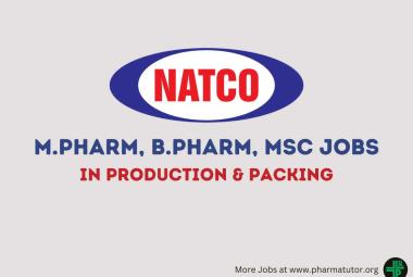Walk in Drive for M.Pharm, B.Pharm, BSc in Production & Packing at Natco Pharma