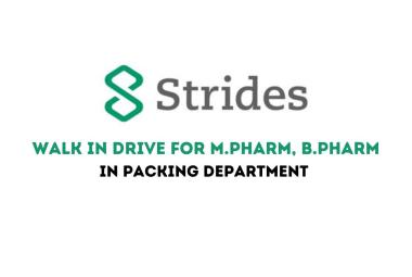 Walk in Drive for M.Pharm, B.Pharm in Packing Department at Strides Pharma