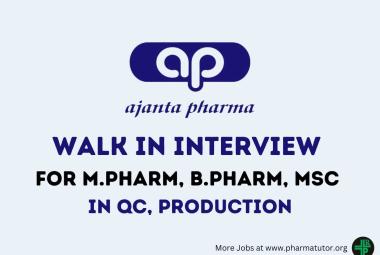 Walk in Drive for M.Pharm, B.Pharm, MSc in Production, QC at Ajanta Pharma