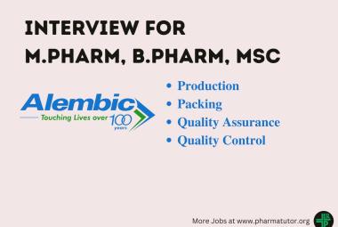 Walk in Drive for M.Pharm, B.Pharm, MSc in QA, QC, Production, Packing at Alembic Pharma
