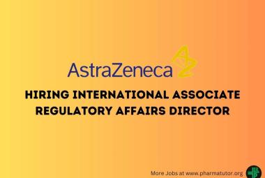 Work as International Associate Regulatory Affairs Director at AstraZeneca