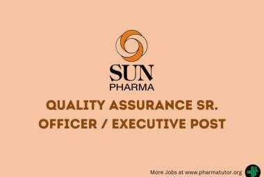 Work as Quality Assurance Sr. Officer, Executive at Sun Pharma
