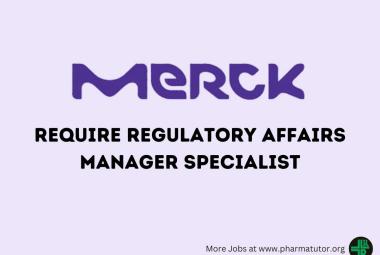 Work as Regulatory Affairs Manager Specialist at Merck