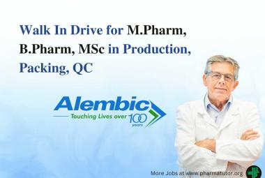 Alembic Pharma Walk In Drive for M.Pharm, B.Pharm, MSc in Production, Packing, QC