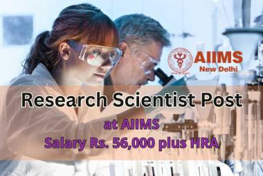 Applications are invited for post of Research Scientist at AIIMS