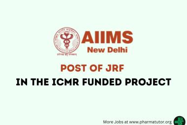 Applications are invited for the post of JRF in the ICMR funded project at AIIMS