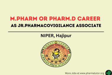 Career for M.Pharm or Pharm.D as Junior Pharmacovigilance Associate at NIPER