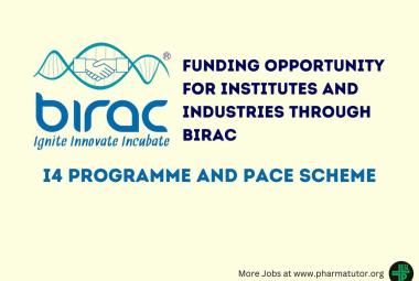 Funding Opportunity for Institutes and Industries through BIRAC i4 programme and PACE scheme